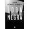 Loba Negra/ Juan Gómez Jurado 